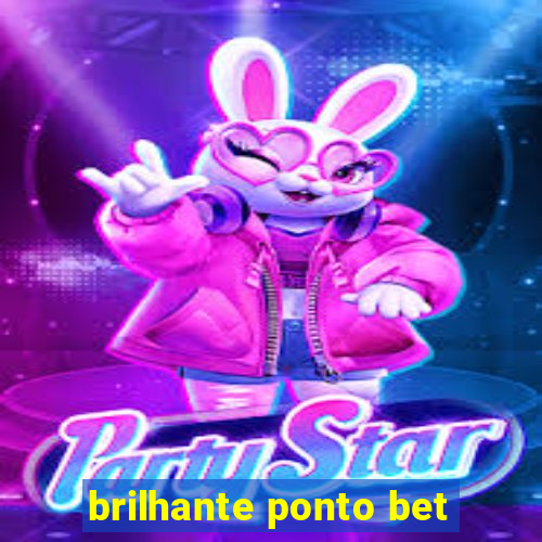 brilhante ponto bet